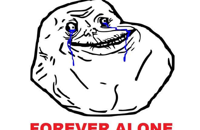 forever alone